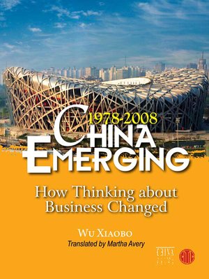 cover image of China Emerging How Thinking about Business Changed, 1978-2008（中国巨变）
